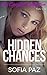 Hidden Chances by Sofia Paz