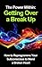The Power Within: Getting Over a Break Up (Relationship book - Relationship Advice, Relationship Help): How to Reprogramme Your Subconscious to Mend a Broken Heart