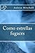 Como estrellas fugaces (Spanish Edition)