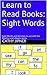 Learn to Read Books: Sight Words: Sight Words and Activities to use with the Read to Learn Books series (Written by a Teacher)