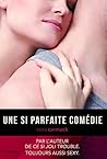 Une si parfaite comédie (FICTION) by Cora Carmack