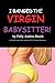I Banged the Virgin Babysitter!: an Older Man Younger Woman Virgin Babysitter Fertile Pregnancy Cheating story