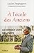 A l'école des Anciens (Hors collection) (French Edition)