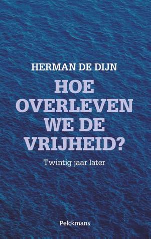 Hoe overleven we de vrijheid? Twintig jaar later