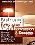 Bedroom Feng Shui for Passion and Success: How to Change Your Room and Change Your Life