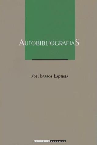 Autobibliografias: Solicitação do Livro na Ficção de Machado de Assis