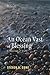 An Ocean Vast of Blessing by Steven D. Cone An Ocean Vast of Blessing by Steven D. Cone