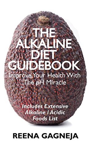 The Alkaline Diet Guidebook - Boost Your Health and Lose Weight Naturally: Extensive List of 400+ Alkaline & Acidic Foods & 10 Essential Alkalising Tips (Kindle Edition)
