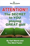 Attention!! the Secret to You Playing Great Golf Attention!! the Secret to You Playing Great Golf