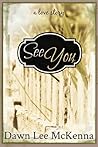 See You by Dawn Lee McKenna