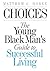 Choices: The Young Black Man's Guide To Successful Living