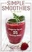 The Simple Smoothies Recipe...