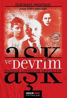 Aşk ve Devrim - İnessa - Lenin'in Sevgilisi