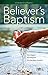 Believer's Baptism: Underst...
