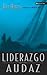 Liderazgo Audaz by Bill Hybels