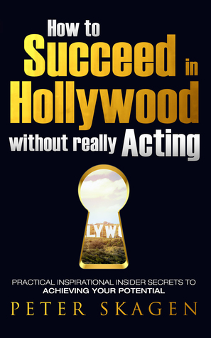 How to Succeed in Hollywood without really Acting (Paperback)