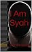 I Am Syah