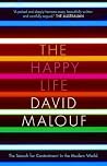 The Happy Life by David Malouf