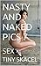 NASTY AND NAKED PICS 7: SEX