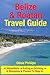 Belize & Roatan Travel Guide: Attractions, Eating, Drinking, Shopping & Places To Stay