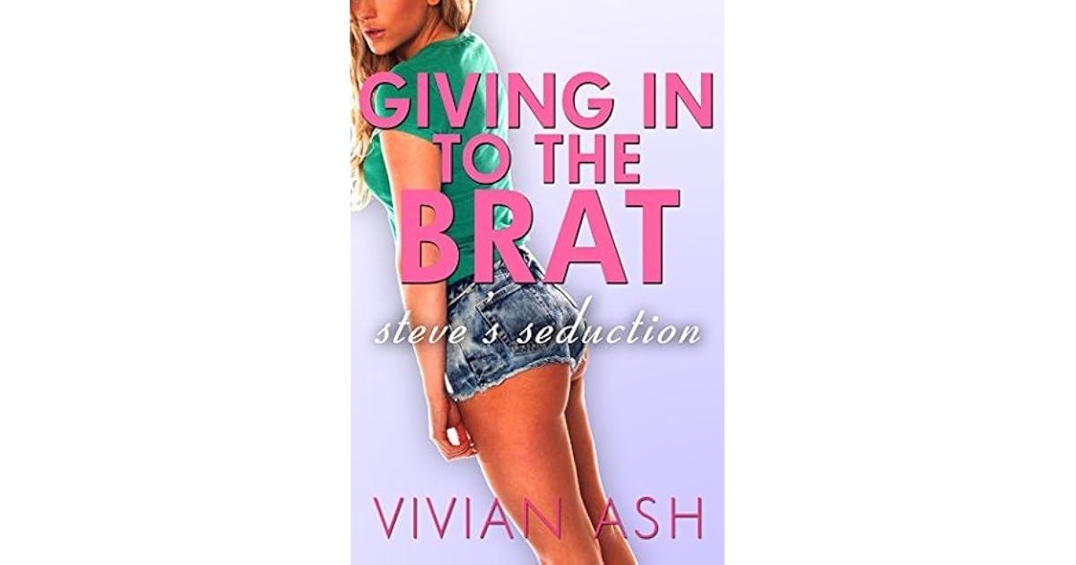 Giving in to the Brat: Steve's Seduction (Taboo, Forbidden Relationship