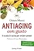 Antiaging con gusto: A scuola di cucina per restare giovani (Italian Edition)