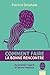 Comment faire la bonne rencontre (French Edition)