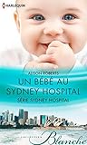 Un bébé au Sydney Hospital by Alison Roberts
