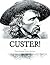 Custer! by Thom Goddard