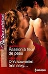 Passion à fleur de peau - Des souvenirs très sexy...