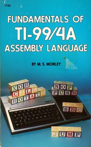 Fundamentals of TI-99/4A assembly language (Paperback)