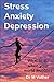 Stress, Anxiety, Depression: What to do when your world wobbles