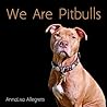 We Are Pitbulls: ...