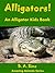 Alligators! An Alligator Kids Book by B.A. Sims