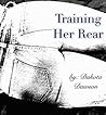 Training Her Rear