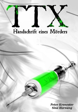 TTX- Handschrift eines Mörders (German Edition)