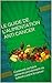 LE GUIDE DE L'ALIMENTATION ANTI CANCER: Comment certains aliments préviennent ou luttent contre le cancer (French Edition)