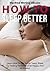 Sleep Better: How To - Sleep Better: Learn How To Get Better Sleep, Wake Up Feeling Rested And Be Happy And Motivated