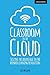 Classroom in the Cloud: Seizing the Advantage in the Blended Learning Revolution