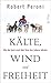 Kälte, Wind und Freiheit: Wie die Inuit mich den Sinn des Lebens lehrten (German Edition)
