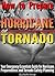 How to Prepare for a Hurricane or Tornado: Your Emergency Essentials Guide for Hurricane Preparedness and Tornado Safety Planning