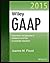 Wiley GAAP 2015: Interpretation and Application of Generally Accepted Accounting Principles (Wiley Regulatory Reporting)
