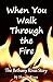 When You Walk Through the Fire: The Bethany Rivas Story