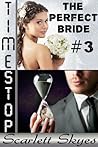 Timestop 3: The Perfect Bride