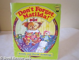 Don't forget, Matilda!