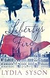Liberty's Fire by Lydia Syson