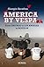 America by Vespa: From Chicago to Los Angeles on Route 66