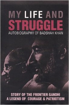 My life and struggle; autobiography of Badshah Khan (Hardcover)