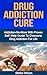 Drug Addiction: Drug Addiction Cure: Addiction No More with proven self -help guide to overcome drug addiction for life (Drug addiction help - Drug addiction free - drug addiction recovery)
