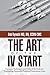 The Art of the IV Start by Bob Rynecki MS RN CCRN-CMC The Art of the IV Start by Bob Rynecki MS RN CCRN-CMC